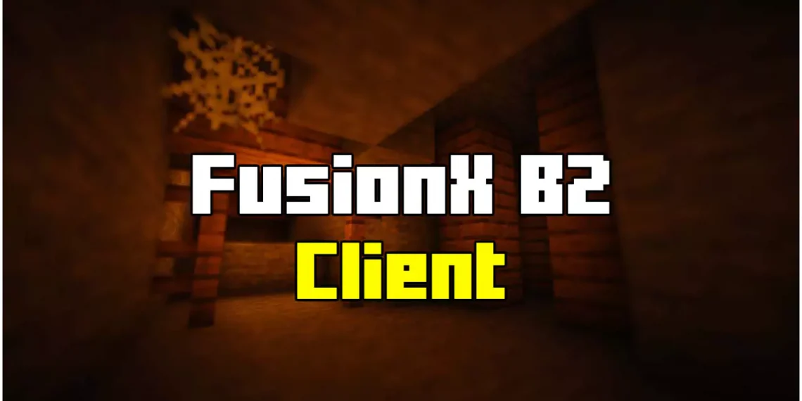 FusionX B2 Client for Minecraft 1.20